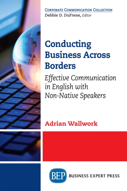 Conducting Business Across Borders : Effective Communication in English with Non-Native Speakers, EPUB eBook