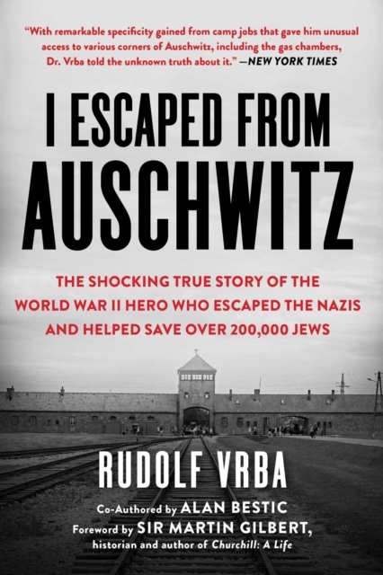 I Escaped from Auschwitz : The Shocking True Story of the World War II Hero Who Escaped  the Nazis and Helped Save Over 200,000 Jews, EPUB eBook