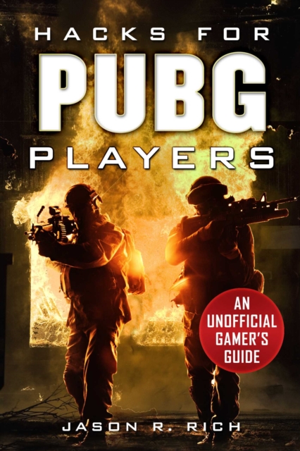 Hacks for PUBG Players : An Unofficial Gamer's Guide, EPUB eBook