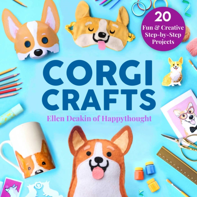Corgi Crafts : 20 Fun and Creative Step-by-Step Projects, Hardback Book
