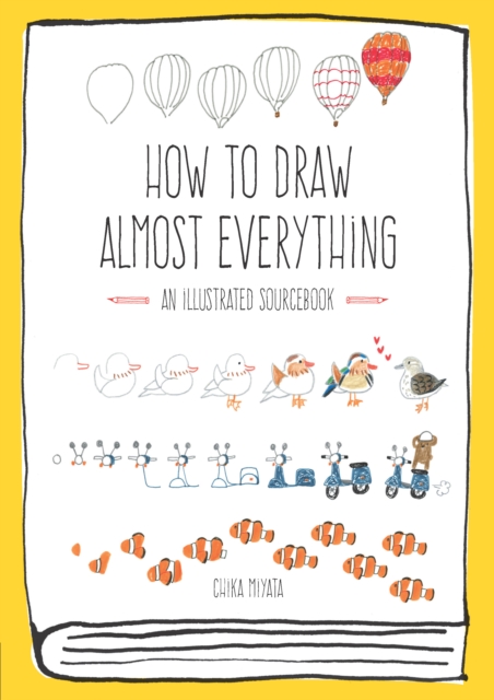 How to Draw Almost Everything : An Illustrated Sourcebook, Paperback / softback Book
