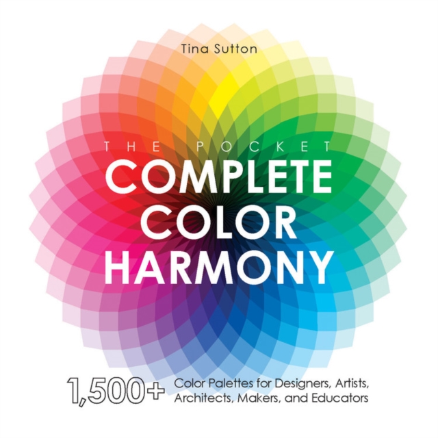 The Pocket Complete Color Harmony : 1,500 Plus Color Palettes for Designers, Artists, Architects, Makers, and Educators, Paperback / softback Book