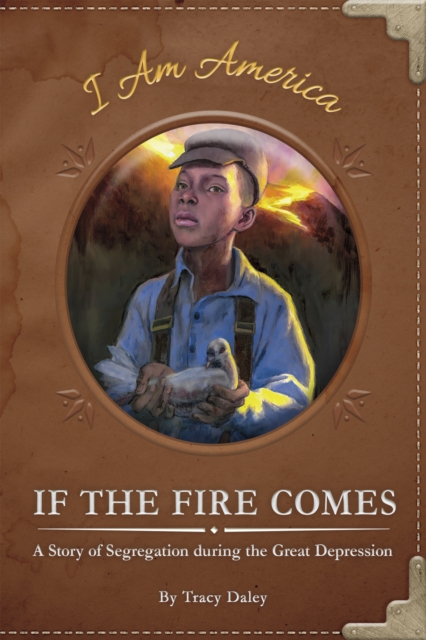 If the Fire Comes: A Story of Segregation during the Great Depression, Hardback Book