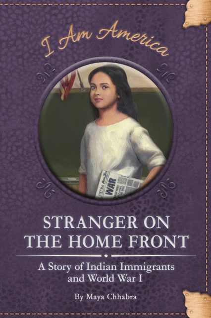 Stranger on the Home Front: A Story of Indian Immigrants and World War I, Hardback Book