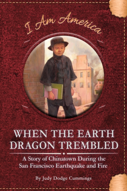 When the Earth Dragon Trembled: A Story of Chinatown During the San Francisco Earthquake and Fire, Paperback / softback Book