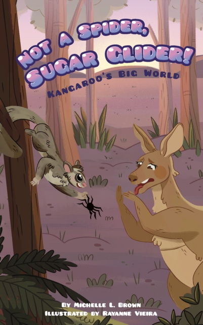 Kangaroo's Big World: Not a Spider, Sugar Glider!, Hardback Book