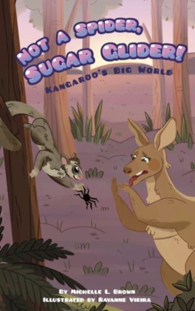 Kangaroo's Big World: Not a Spider, Sugar Glider!, Paperback / softback Book