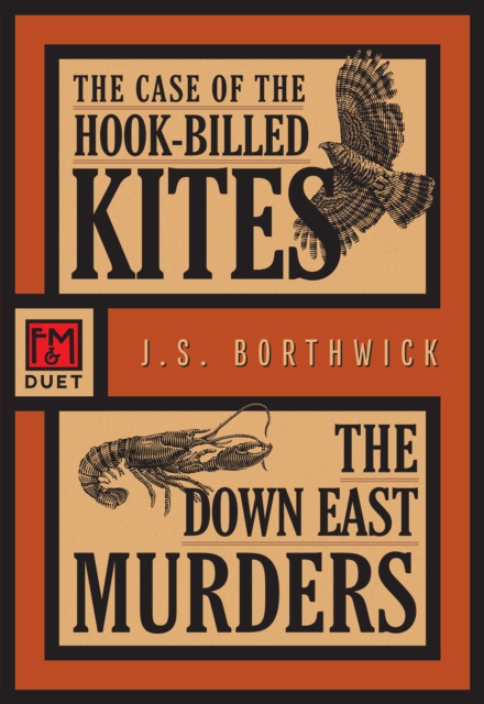 The Case of the Hook-Billed Kites / The Down East Murders : An F&M Duet, EPUB eBook