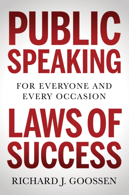Public Speaking Laws of Success : For Everyone and Every Occasion, Paperback / softback Book