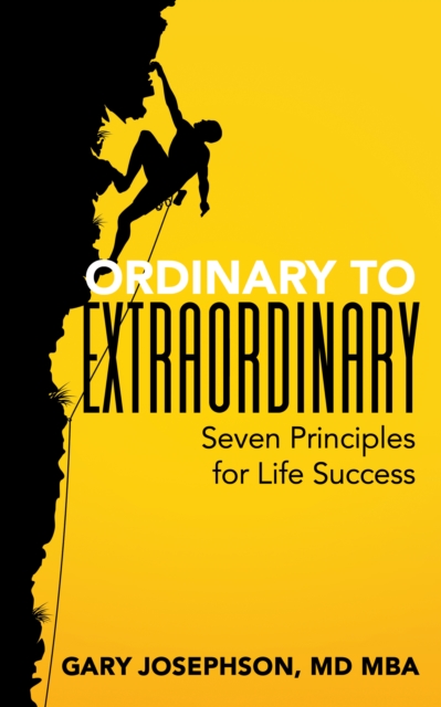 Ordinary to Extraordinary : Seven Principles for Life Success, Paperback / softback Book