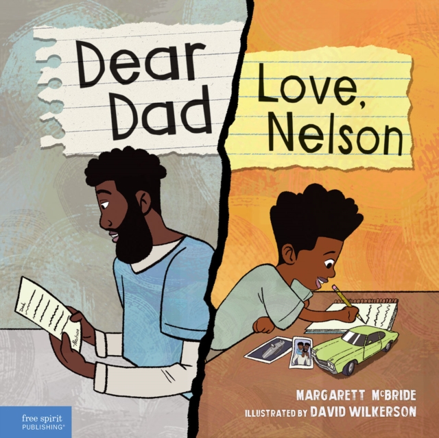 Dear Dad: Love, Nelson : The Story of One Boy and His Incarcerated Father, PDF eBook