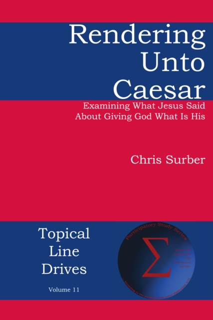 Rendering unto Caesar : Examining What Jesus Said  About Giving God What Is His, EPUB eBook