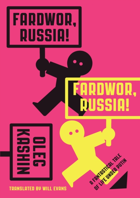 Fardwor, Russia! : A Fantastical Tale of Life Under Putin, EPUB eBook