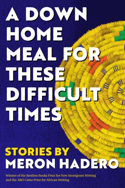 A Down Home Meal for These Difficult Times : Stories, EPUB eBook