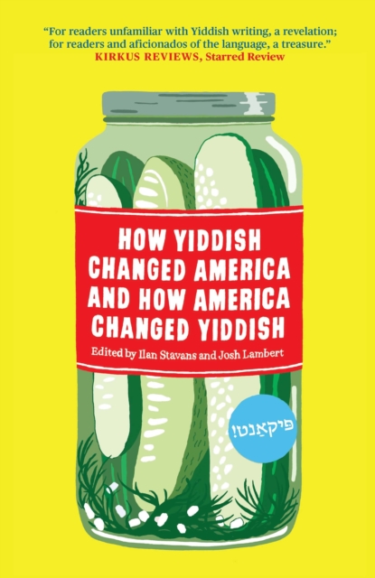How Yiddish Changed America And How America Changed Yiddish, Hardback Book