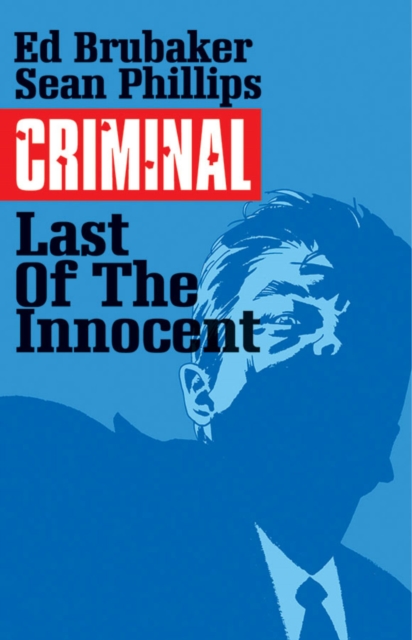 Criminal Volume 6: The Last of the Innocent, Paperback / softback Book