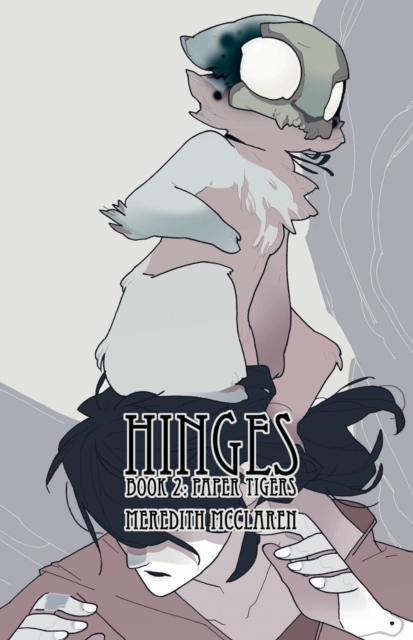 Hinges Book Two: Paper Tigers, Paperback / softback Book