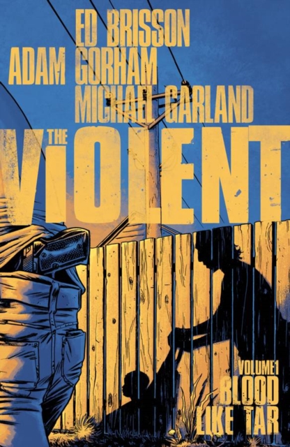 The Violent Volume 1: Blood Like Tar, Paperback / softback Book