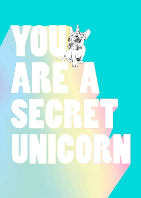 You Are a Secret Unicorn, Hardback Book