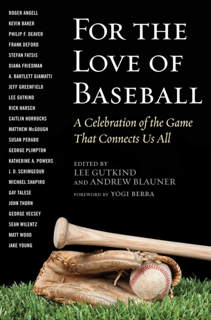 For the Love of Baseball : A Celebration of the Game That Connects Us All, EPUB eBook
