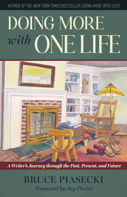 Doing More with One Life : A Writer's Journey through the Past, Present, and Future, Hardback Book