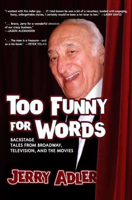 Too Funny for Words : Backstage Tales from Broadway, Television, and the Movies, EPUB eBook