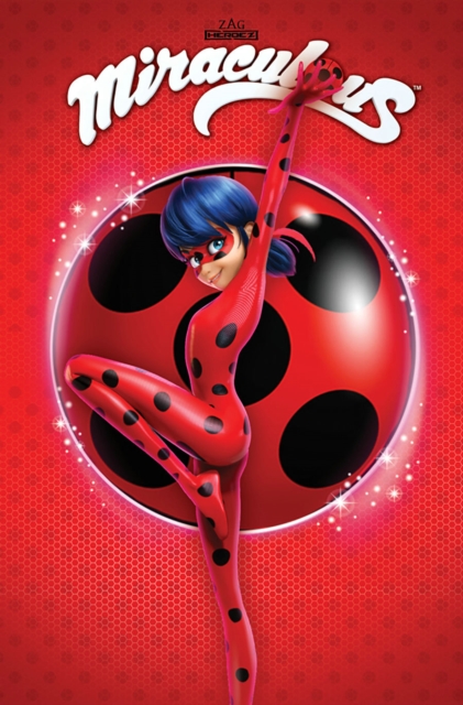 Miraculous: Tales of Ladybug and Cat Noir : Spots on, Paperback / softback Book