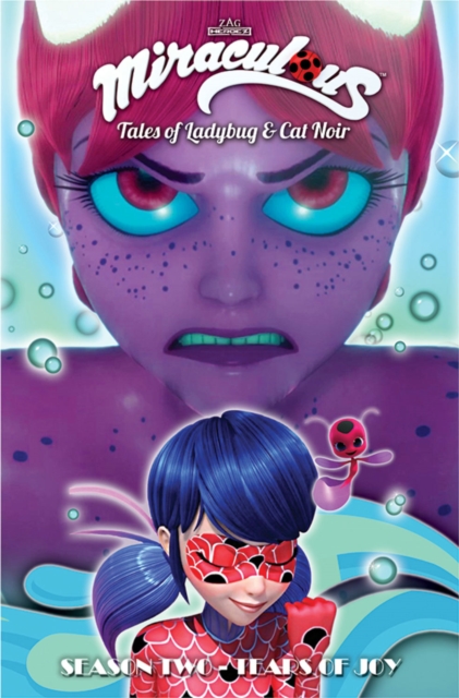 Miraculous: Tales of Ladybug and Cat Noir: Season Two – Tear of Joy, Paperback / softback Book