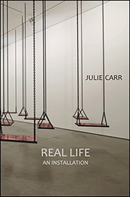 Real Life: An Installation, Paperback / softback Book