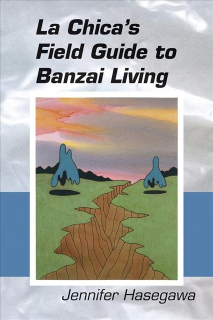 La Chica`s Field Guide to Banzai Living, Paperback / softback Book