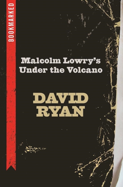 Malcolm Lowry's Under the Volcano: Bookmarked, EPUB eBook