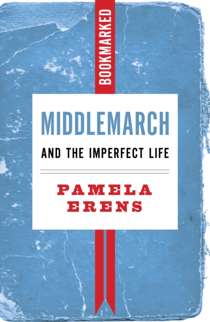 Middlemarch and the Imperfect Life: Bookmarked, EPUB eBook