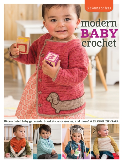 Modern Baby Crochet : 18 Crocheted Baby Garments, Blankets, Accessories, and More!, Paperback / softback Book