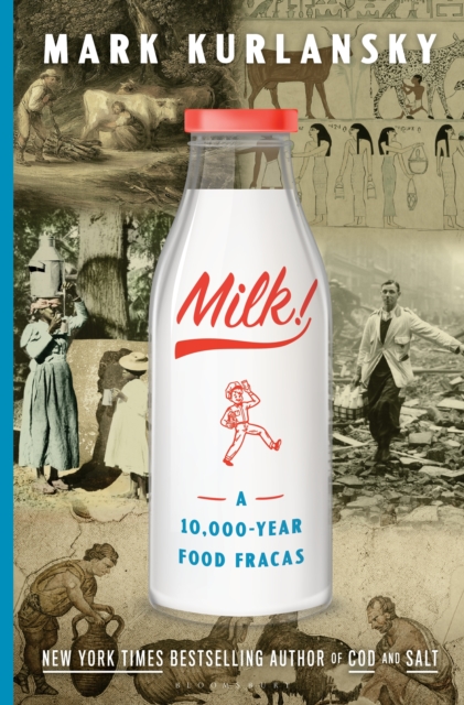 Milk! : A 10,000-Year Food Fracas, Hardback Book