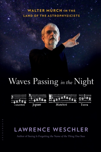 Waves Passing in the Night : Walter Murch in the Land of the Astrophysicists, Hardback Book