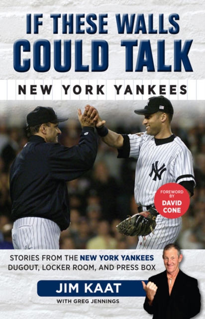 If These Walls Could Talk: New York Yankees : Stories from the New York Yankees Dugout, Locker Room, and Press Box, PDF eBook