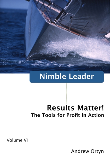 Nimble Leader Volume VI : Results Matter!, PDF eBook