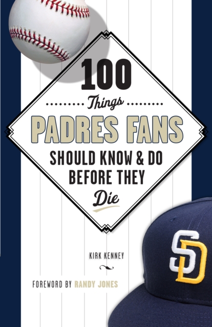 100 Things Padres Fans Should Know &amp; Do Before They Die, EPUB eBook