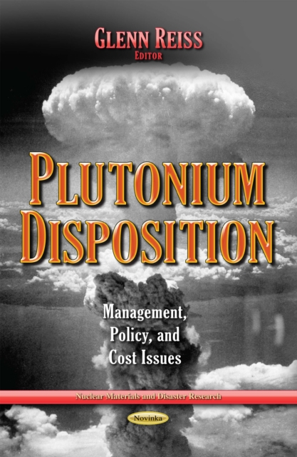 Plutonium Disposition : Management, Policy, and Cost Issues, PDF eBook