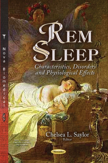 REM Sleep : Characteristics, Disorders and Physiological Effects, Paperback / softback Book