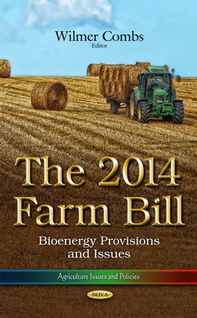 The 2014 Farm Bill : Bioenergy Provisions and Issues, PDF eBook