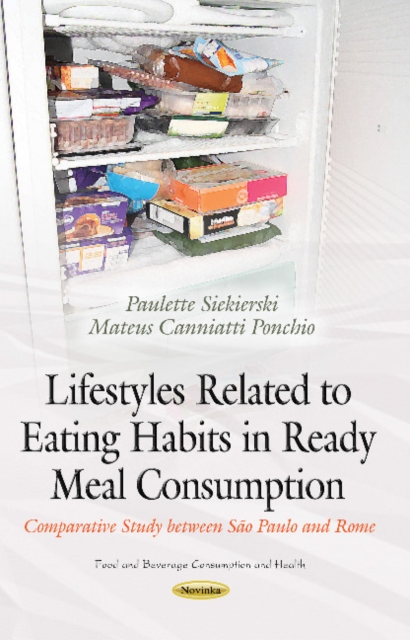 Lifestyles Related to Eating Habits in Ready Meal Consumption : Comparative Study between Sao Paulo & Rome, Paperback / softback Book