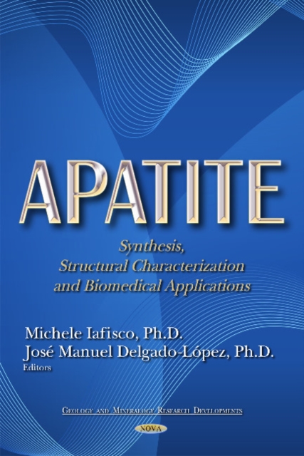 Apatite : Synthesis, Structural Characterization and Biomedical Applications, Hardback Book