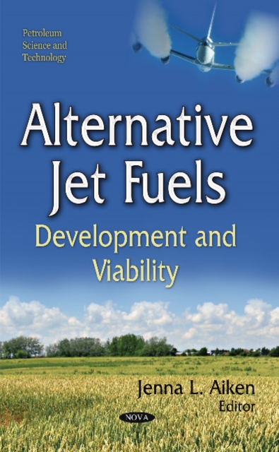 Alternative Jet Fuels : Development and Viability, Hardback Book