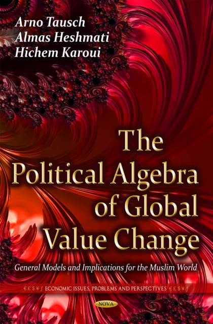 The Political Algebra of Global Value Change : General Models and Implications for the Muslim World, PDF eBook