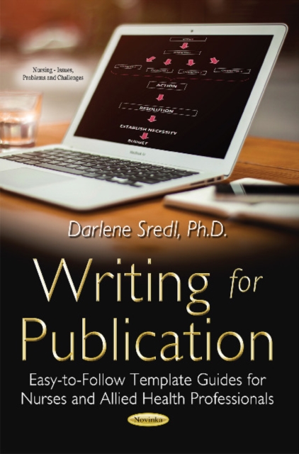 Writing for Publication : Easy-to-Follow Template Guides for Nurses & Allied Health Professionals, Paperback / softback Book