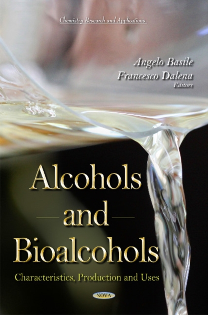 Alcohols & Bioalcohols : Characteristics, Production & Uses, Hardback Book
