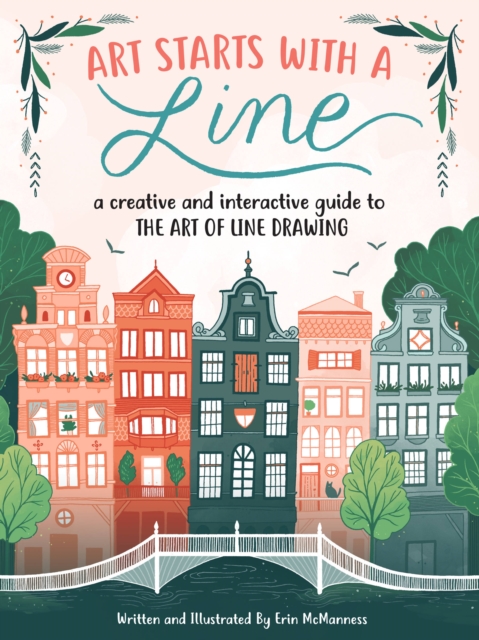 Art Starts with a Line : A creative and interactive guide to the art of line drawing, Paperback / softback Book