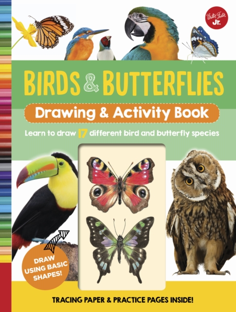 Birds & Butterflies Drawing & Activity Book : Learn to draw 17 different bird and butterfly species, Spiral bound Book