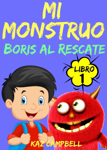 Mi Monstruo - Libro 1 - Boris al Rescate, EPUB eBook